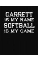 Garrett Is My Name Softball Is My Game