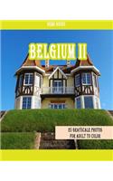 Belgium II: : 25 Grayscale Photos For Adult To Color (Grayscale Adult Coloring Book of Cities, Coloring Books for Grown-Ups)