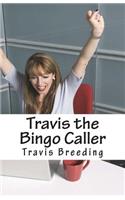 Travis the Bingo Caller