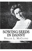 Sowing Seeds in Danny