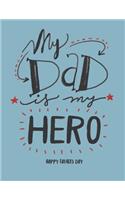 My dad is my hero: My dad is my hero on blue cover and Dot Graph Line Sketch pages, Extra large (8.5 x 11) inches, 110 pages, White paper, Sketch, Draw and Paint(2 My Dad Is My Hero on Blue Notebook)