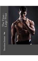 The Titan: Large Print