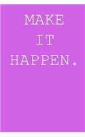 Make it happen.: Blank lined journal notepad for kids, boys, girls, students, teachers and for work; Great gift.