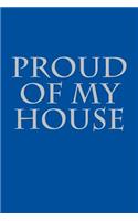 Proud of My House: A Themed Notebook Journal for Your Everyday Needs