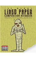 The Mummy - Lined Paper Composition Notebook: Large Writing Book - Ruled Lines with Border - Numbered pages(16 Monster Writing Papers)