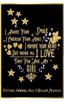 I Adore Your Smile, I Cherish Your Hugs, I Admire Your Heart, But Above All, I Love That You Are My Girl