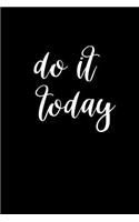 2019 Weekly Planner Motivational Phrase Do It Today 134 Pages: (Notebook, Diary, Blank Book)(2019 Planners Calendars Organizers Datebooks Appointment Books Agendas)