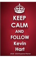 Keep Calm and Follow Kevin Hart 2018-2019 Supreme Planner