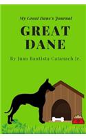 My Great Dane's Journal: Daily Journal for keep sake memories of your Great Dane