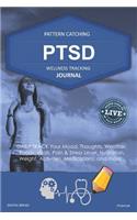Ptsd Wellness Tracking Journal: Post-Traumatic Stress Disorder Daily Track Your Mood, Thoughts, Weather, Foods, Vitals, Pain & Stress Level, Activities, Medications, Ptsd4104