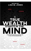 True Wealth Starts in the Mind