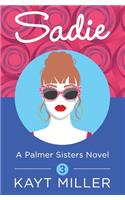 Sadie: A Palmer Sisters Book 3