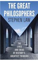 The Great Philosophers: The Lives and Ideas of History's Greatest Thinkers