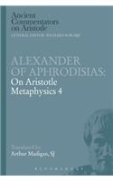 Alexander of Aphrodisias: On Aristotle Metaphysics 4