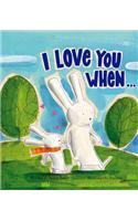 I Love You When...