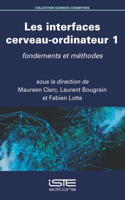 Les interfaces cerveau-ordinateur 1: fondements et methodes