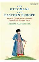 Ottomans and Eastern Europe