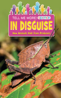 In Disguise: How Animals Hide from Predators(Tell Me More! Science)