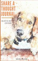 Share a Thought Journal: Black & White Edition