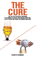The Cure: The 20 step hypnotic program to eliminate alcohol and smoke addiction, a self-discipline guide for women and men.