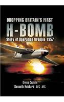 Dropping Britain's First H-Bomb: The Story of Operation Grapple 1957/58