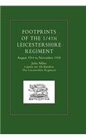 Footprints of the 1/4th Leicestershire Regiment. August 1914 to November 1918: (English)
