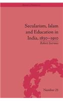 Secularism, Islam and Education in India, 1830–1910