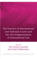 Practice of International and National Courts and the (De-)Fragmentation of International Law