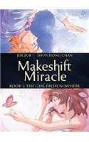 Makeshift Miracle Book 1: The Girl From Nowhere (Hardcover)