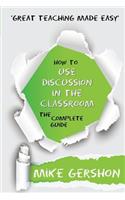 How to Use Discussion in the Classroom The Complete Guide