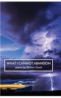 What I Cannot Abandon