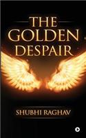 The Golden Despair: (English)