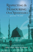 Respecting & Honouring Our Messenger &#65018;: Gems from 'The Shifa'