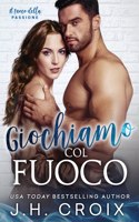 Giochiamo Col Fuoco: (7 Il Fuoco Della Passione)