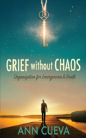 Grief without Chaos: Organization for Emergencies & Death