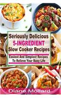 Seriously Delicious 5-Ingredient Slow Cooker Recipes