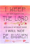 Bullet Journal Notebook Psalm 16: 8: 172 Numbered Pages with 160 Graph Style Grid Pages, 6 Index Pages and 2 Key Pages in Large 8 X 10 Size for Journaling, Writing, Planning or Doodl