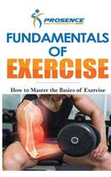 Fundamentals of Exercise: How to Master the Basics of Exercise