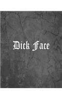 Dick Face: An Offensive Cover Notebook, Lined, 8x10", 104 Pages