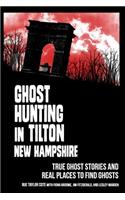 Ghost Hunting in Tilton, New Hampshire