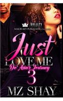 Just Love Me 3
