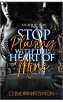 Stop Playing With This Heart Of Mine