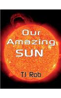 Our Amazing Sun
