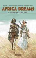 Africa Dreams/L'ombre du roi