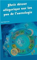 Petit Detour Allegorique Sur Les Pas de L'Astrologie