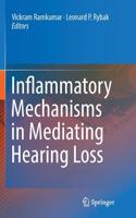 Inflammatory Mechanisms in Mediating Hearing Loss