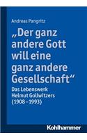 Der Ganz Andere Gott Will Eine Ganz Andere Gesellschaft.