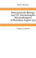 Schweizerische Beitraege Zum VII. Internationalen Slavistenkongress in Warschau, August 1973