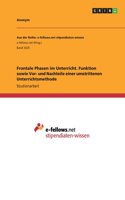 Frontale Phasen im Unterricht. Funktion sowie Vor- und Nachteile einer umstrittenen Unterrichtsmethode