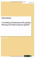 Controlling im Krankenhaus. Wie gelingen Messung und Verbesserung der Qualität?